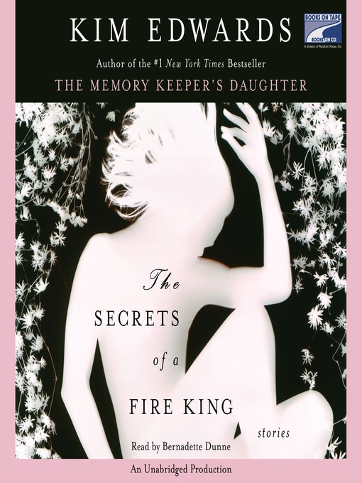 Title details for The Secrets of a Fire King by Kim Edwards - Available